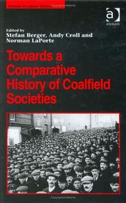 Cover of: Towards A Comparative History Of Coalfield Societies (Studies in Labour History) by 