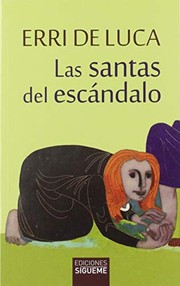 Cover of: Las santas del escandalo by Erri De Luca, Luis Rubio Morán