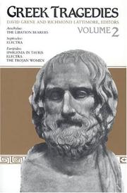 Cover of: Greek Tragedies, Volume 2 The Libation Bearers (Aeschylus), Electra (Sophocles), Iphigenia in Tauris, Electra, & The Trojan Women (Euripides)