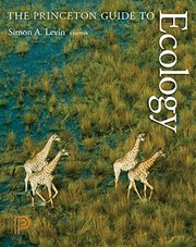 Cover of: Princeton Guide to Ecology by Simon A. Levin, Stephen R. Carpenter, H. Charles J. Godfray, Ann P. Kinzig, Michel Loreau