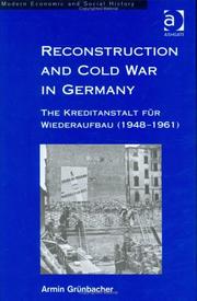 Cover of: Reconstruction and Cold War in Germany: The Kreditanstalt Fur Wiederaufbau (1948-1961) (Modern Economic and Social History Series.)