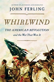 Cover of: Whirlwind: the American Revolution and the war that won it