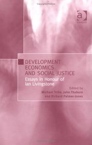 Cover of: Development Economics And Social Justice: Essays In Honour Of Ian Livingstone