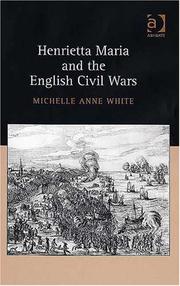 Cover of: Henrietta Maria and the English civil wars by Michelle A. White