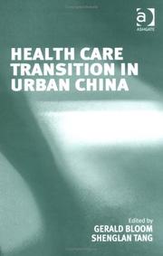 Cover of: Health care transition in urban China by edited by Gerald Bloom and Tang Shenglan.