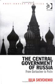 Cover of: The central government of Russia: from Gorbachev to Putin