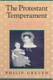 Cover of: The Protestant temperament: patterns of child-rearing, religious experience, and the self in early America