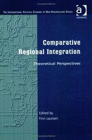 Cover of: Comparative Regional Integration: Theoretical Perspectives (The International Political Economy of New Regionalisms Series)