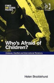 Cover of: Who's Afraid of Children?: Children, Conflict and International Relations (Ethics and Global Politics) (Ethics and Global Politics) (Ethics and Global Politics)