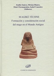 Cover of: Magikè Téchne: Formación y consideración social del mago en el Mundo Antiguo