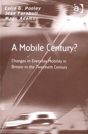 Cover of: A Mobile Century?: Changes in Everyday Mobility in Britain in the Twentieth Century (Transport and Mobility)