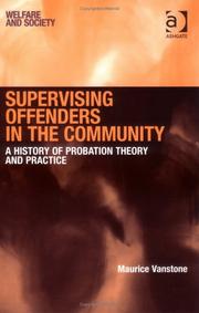 Cover of: Supervising Offenders In The Community | Maurice Vanstone