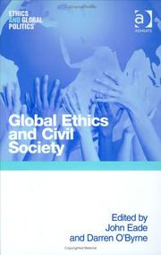 Cover of: Global Ethics And Civil Society (Ethics and Global Politics) by 