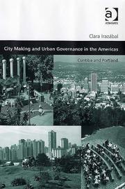 Cover of: City Making And Urban Governance In The Americas: Curitiba And Portland (Design and the Built Environment)