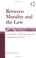 Cover of: Between Morality And The Law