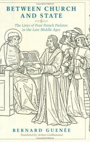 Cover of: Between church and state: the lives of four French prelates in the late Middle Ages