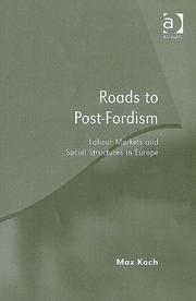 Cover of: Roads to Post-fordism: Labour Markets And Social Structures in Europe