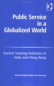 Cover of: Public Service In A Globalized World: Central Training Institutes In India And Hong Kong