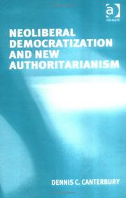 Cover of: Neoliberal Democratization And New Authoritarianism by Dennis C. Canterbury