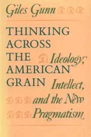 Thinking across the American grain by Giles B. Gunn