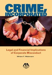 Cover of: Crime, incorporated: legal and financial implications of corporate misconduct