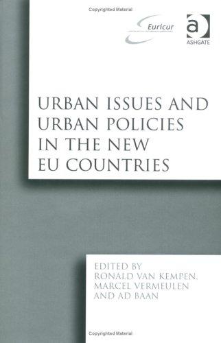 Urban Issues And Urban Policies In The New EU Countries (Euricur Series (European Institute for Comparative Urban Research)) by 
