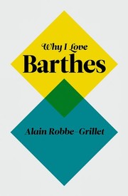 Cover of: Why I love Barthes by Alain Robbe-Grillet