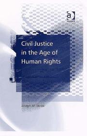 Cover of: Civil Justice in the Age of Human Rights by Joseph M. Jacob