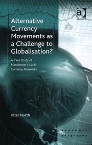 Cover of: Alternative currency movements as a challenge to globalisation?: a case study of Manchester's local currency networks