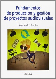 Cover of: Fundamentos de producción y gestión de proyectos audiovisuales