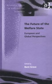 Cover of: The Future of the Welfare State: European And Global Perspectives (Alternative Voices in Contemporary Economics) (Alternative Voices in Contemporary Economics) ... Voices in Contemporary Economics)