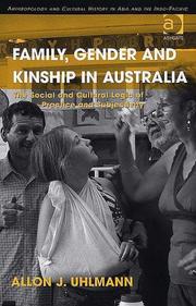 Cover of: Family, Gender And Kinship in Australia: The Social And Cultural Logic of Practice And Subjectivity (Anthropology and Cultural History in Asia and the ... History in Asia and the Indo-Pacific)