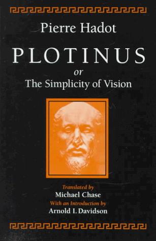 Plotinus or the Simplicity of Vision by Pierre Hadot