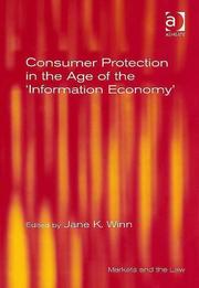 Cover of: Consumer Protection in the Age of the 'Information Economy' (Markets and the Law) (Markets and the Law) (Markets and the Law) by Jane K. Winn, Jane K. Winn