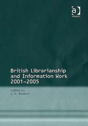 Cover of: British Librarianship and Information Work 2001-2005 | J. H. Bowman
