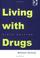 Cover of: Living with Drugs