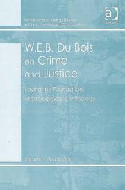 Cover of: W.e.b. Du Bois on Crime and Justice: Laying the Foundations of Sociological Criminology (Interdisciplinary Research Series in Ethnic, Gender and Class ... in Ethnic, Gender and Class Relations)