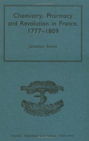 Cover of: Chemistry, pharmacy and revolution in France, 1777-1809 by Jonathan Simon