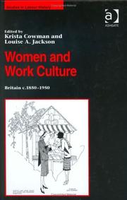 WOMEN AND WORK CULTURE: BRITAIN, C.1850-1950 by COWMAN,K