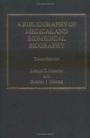 Bibliography of Medical and Biomedical Biography by Leslie T. Morton, Robert J. Moore