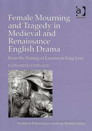 Cover of: Female Mourning And Tragedy in Medieval And Renaissance English Drama: From the Raising of Lazarus to King Lear (Studies in Performance and Early Modern ... in Performance and Early Modern Drama)
