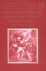 Cover of: Dante Gabriel Rossetti and the late Victorian sonnet sequence: sexuality, belief, and the self