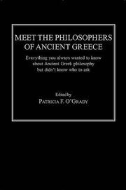 Cover of: Meet the philosophers of ancient Greece: everything you always wanted to know about ancient Greek philosophy but didn't know who to ask