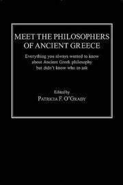 Cover of: Meet The Philosophers Of Ancient Greece: Everything You Always Wanted To Know About Ancient Greek Philosophy But Didn't Know Who To Ask