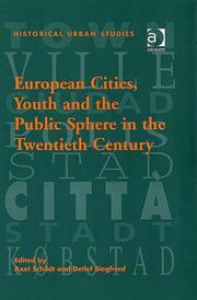 Cover of: European Cities, Youth And The Public Sphere In The Twentieth Century (Historical Urban Studies)