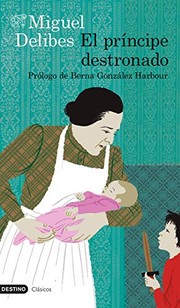 Cover of: El príncipe destronado: Prólogo de Berna González Harbour
