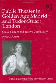 Cover of: public theaters of golden age Madrid and Tudor-Stuart London | Ivan CanМѓadas
