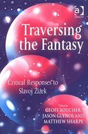 Cover of: Traversing the Fantasy: Critical Responses to Slavoj Zizek
