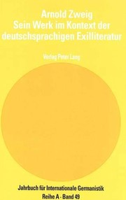 Cover of: Sein Werk im Kontext der deutschprachigen Exilliteratur: Akten des IV. Internationalen Arnold-Zweig-Symposiums, Durham, N.C., 1996