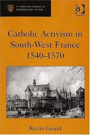 Catholic activism in south-west France,1540-1570 by Kevin Gould